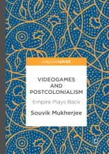 Videogames and Postcolonialism: Empire Plays Back