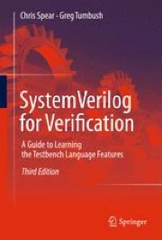 SystemVerilog for Verification: A Guide to Learning the Testbench ...