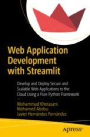Web Application Development with Streamlit: Develop and Deploy Secure ...