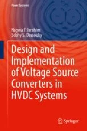 Design and Implementation of Voltage Source Converters in HVDC Systems ...