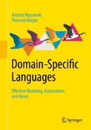 Domain-Specific Languages: Effective Modeling, Automation, and Reuse ...