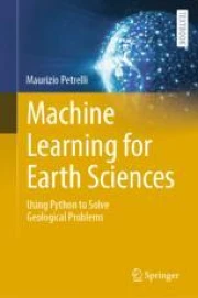 Machine Learning for Earth Sciences: Using Python to Solve Geological ...