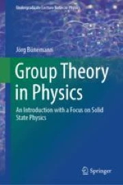 Group Theory in Physics: An Introduction with a Focus on Solid State ...