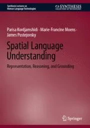 Spatial Language Understanding: Representation, Reasoning, and ...