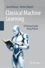 Classical Machine Learning: A Practical Guide Using Python | Springer ...