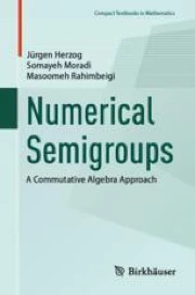 Numerical Semigroups: A Commutative Algebra Approach | Springer Nature Link