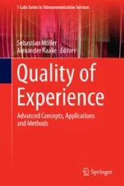 Quality of Experience: Advanced Concepts, Applications and Methods ...