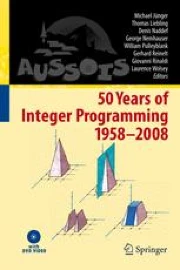 50 Years of Integer Programming 1958-2008: From the Early Years to the ...