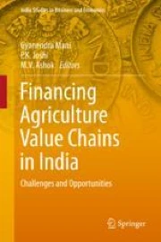 Financing Agriculture Value Chains in India: Challenges and ...