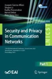 Security and Privacy in Communication Networks: 17th EAI International Conference, SecureComm 2021, Virtual Event, September 6–9, 2021, Proceedings, Part I