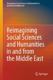 Reimagining Social Sciences and Humanities in and from the Middle East ...
