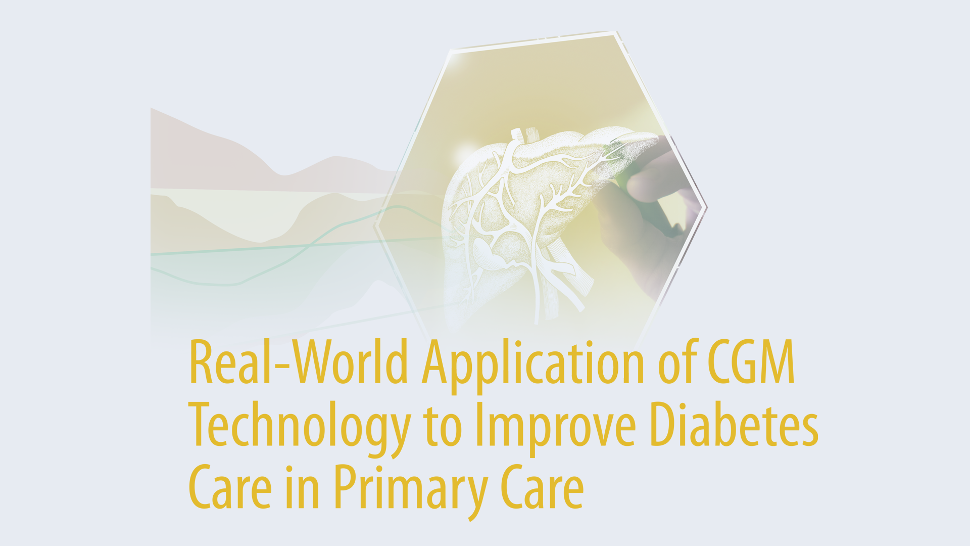 Real-world application of CGM technology to improve diabetes management in primary care
