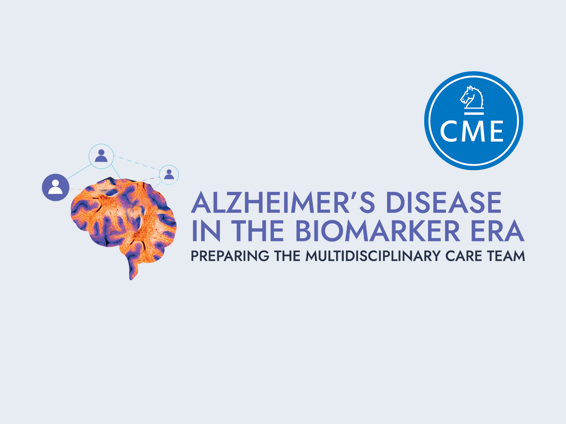 Alzheimer’s disease in the biomarker era: preparing the multidisciplinary care team