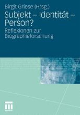 Identität oder „Biographizität“? Beiträge der neueren sozial- und ...