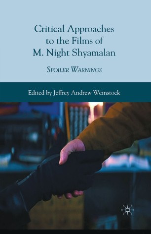 Critical Approaches To The Films Of M Night Shyamalan