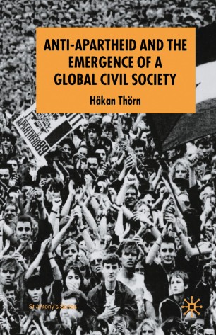 Anti Apartheid And The Emergence Of A Global Civil Society