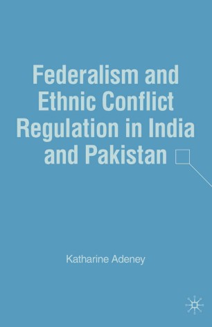 Federalism And Ethnic Conflict Regulation In India And