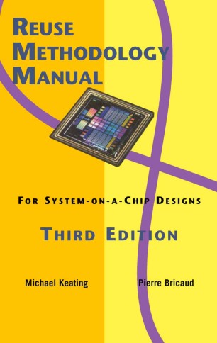 Reuse Methodology Manual for System-on-a-Chip Designs | SpringerLink