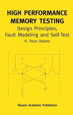 High Performance Memory Testing Design Principles Fault Modeling And Self Test Springerlink