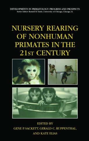 Nursery Rearing Of Nonhuman Primates In The 21st Century