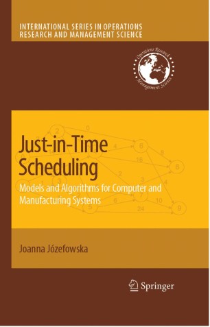 Just In Time Scheduling Models And Algorithms For