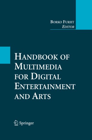 Handbook Of Multimedia For Digital Entertainment And Arts - 