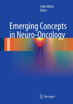 Emerging Concepts In Neuro Oncology Springerlink