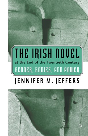 The Irish Novel At The End Of The Twentieth Century Springerlink