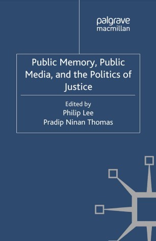 Public Memory, Public Media and the Politics of Justice | SpringerLink