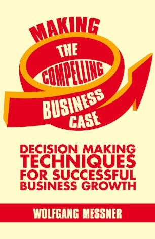 Making The Compelling Business Case Springerlink