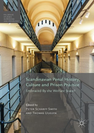 Scandinavian Penal History Culture And Prison Practice Springerlink