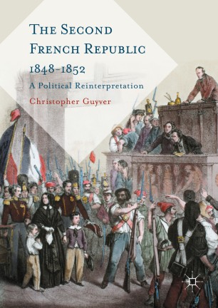 The Second French Republic 1848 1852 Springerlink