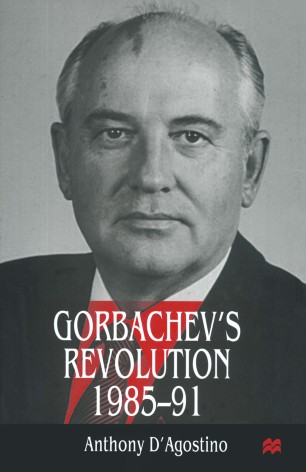 Gorbachev S Revolution 1985 1991 Springerlink