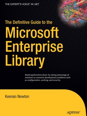 The Definitive Guide to the Microsoft Enterprise Library | SpringerLink