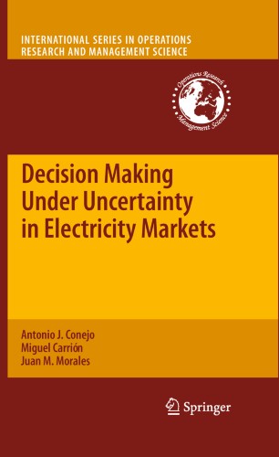Decision Making Under Uncertainty in Electricity Markets International Series in Operations Research  Management Science