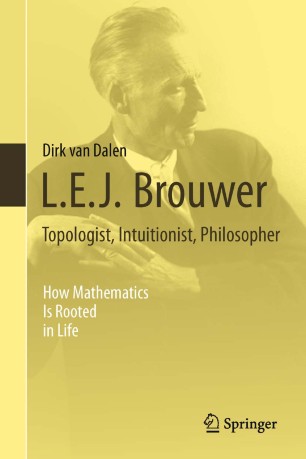 L.E.J. Brouwer – Topologist, Intuitionist, Philosopher | SpringerLink