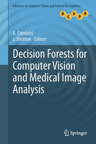 Decision Forests For Computer Vision And Medical Image