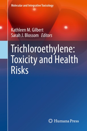 Trichloroethylene Toxicity And Health Risks Springerlink