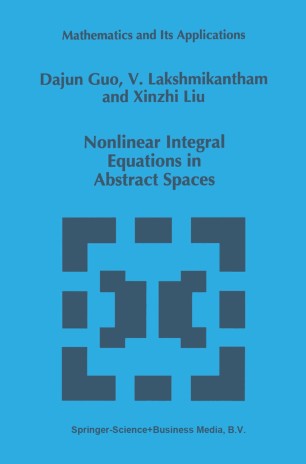 Nonlinear Integral Equations In Abstract Spaces Springerlink