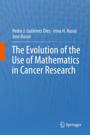 The Evolution Of The Use Of Mathematics In Cancer Research Springerlink
