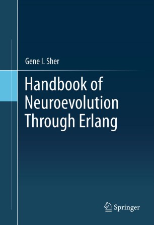 Handbook Of Neuroevolution Through Erlang Springerlink