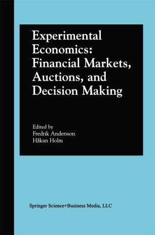 Experimental Economics Financial Markets Auctions And