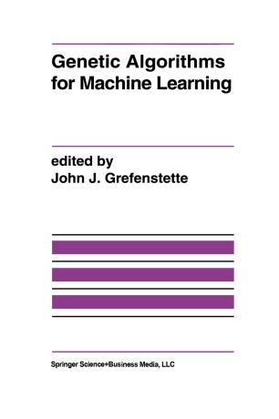 Genetic Algorithms for Machine Learning | SpringerLink