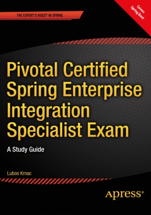 Pivotal Certified Spring Enterprise Integration Specialist Exam A Study
Guide