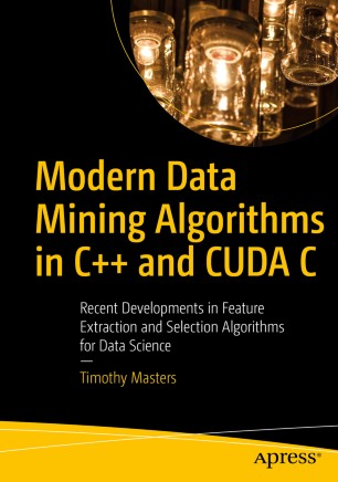 Modern Data Mining Algorithms in C++ and CUDA C: Recent Developments in ...