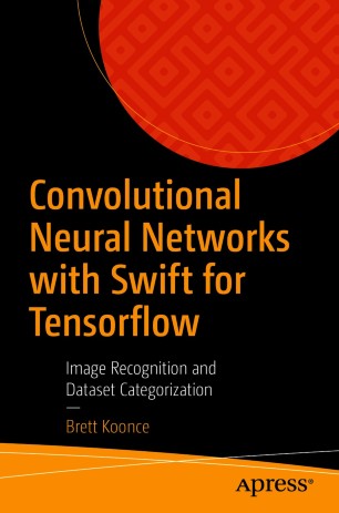 Front cover of Convolutional Neural Networks with Swift for Tensorflow