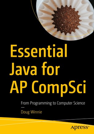 Essential Java for AP CompSci : From Programming to Computer Science ...