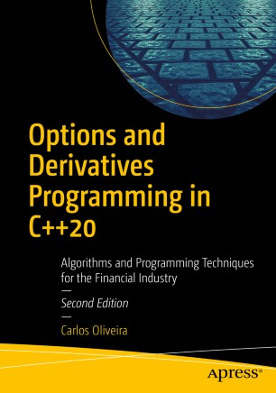 Options and Derivatives Programming in C++20 : Algorithms and ...