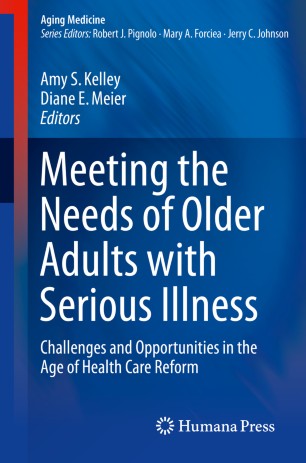 Meeting The Needs Of Older Adults With Serious Illness