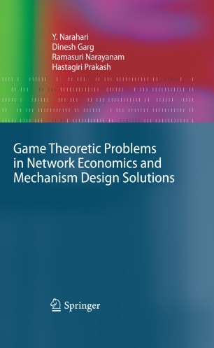 Game Theoretic Problems in Network Economics and Mechanism Design Solutions  | SpringerLink